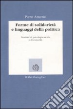 Forme di solidarietà e linguaggi della politica. Seminari di psicologia sociale e di comunità libro