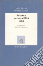 Trauma, vulnerabilità, crisi. Il trattamento della crisi emozionale libro