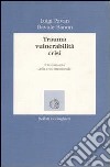 Trauma, vulnerabilità, crisi. Il trattamento della crisi emozionale libro