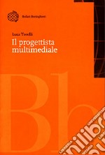 Il progettista multimediale libro