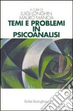 Temi e problemi in psicoanalisi libro