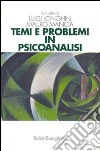 Temi e problemi in psicoanalisi libro