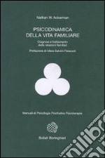 Psicodinamica della vita familiare. Diagnosi e trattamento delle relazioni familiari