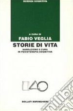 Storie di vita. Narrazione e cura in psicoterapia cognitiva libro