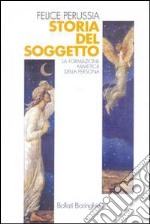 Storia del soggetto. La formazione mimetica della persona libro