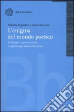 L'enigma del mondo poetico. L'indagine sperimentale in psicologia della letteratura libro