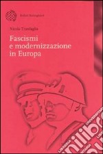 Fascismi e modernizzazione in Europa libro