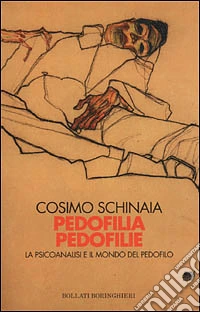 Pedofilia pedofilie. La psicoanalisi e il mondo del pedofilo libro