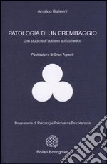 Patologia di un eremitaggio. Uno studio sull'autismo schizofrenico libro