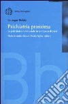 Psichiatria prossima. La psichiatria territoriale in un'epoca di cri si libro di Riefolo Giuseppe