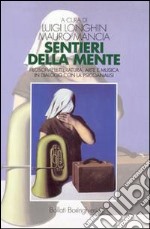 Sentieri della mente. Filosofia, letteratura, arte e musica in dialogo con la psicoanalisi libro