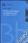 Clinica psicologica in sindromi rare. Aspetti genetici e riabilitativi libro