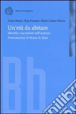 Un'età da abitare. Identità e narrazione nell'anziano libro