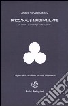 Psicoanalisi multifamiliare. Gli altri in noi e la scoperta di noi stessi libro