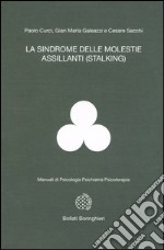 La sindrome delle molestie assillanti (stalking) libro