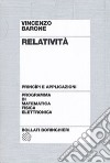 Relatività. Principi e applicazioni libro di Barone Vincenzo