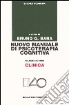 Nuovo manuale di psicoterapia cognitiva. Vol. 2: Clinica libro