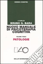 Nuovo manuale di psicoterapia cognitiva. Vol. 3: Patologie