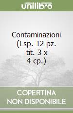 Contaminazioni (Esp. 12 pz. tit. 3 x 4 cp.) libro