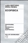 Ecofisica libro di Sertorio Luigi Renda Erika