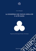 La signorina che faceva hara-kiri e altri scritti libro