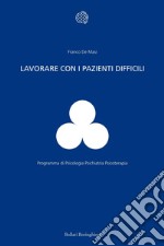 Lavorare con i pazienti difficili libro