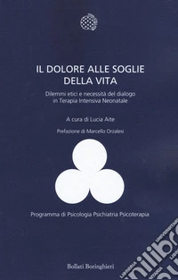 Il dolore alle soglie della vita. Dilemmi etici e necessità del dialogo in terapia intensiva neonatale