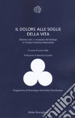 Il dolore alle soglie della vita. Dilemmi etici e necessità del dialogo in terapia intensiva neonatale