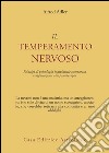 Il temperamento nervoso. Principi di psicologia individuale comparata e applicazioni alla psicoterapia libro di Adler Alfred