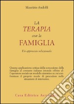 La terapia con la famiglia. Un approccio relazionale libro