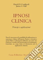 Ipnosi clinica. Principi e applicazioni libro