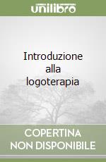 Introduzione alla logoterapia