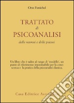 Trattato di psicoanalisi. Delle nevrosi e delle psicosi libro