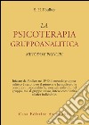 Psicoterapia gruppoanalitica. Metodi e principi libro di Foulkes Sigmund Heinrich