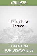 Il suicidio e l'anima libro