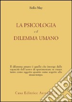 La psicologia e il dilemma umano