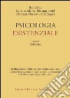 Psicologia esistenziale. Saggi di G. Allport, H. Feifel, A. Maslow, C. Rogers libro