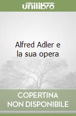 Alfred Adler e la sua opera