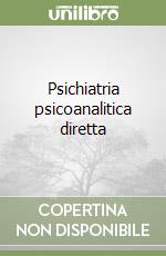 Psichiatria psicoanalitica diretta libro