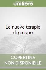 Le nuove terapie di gruppo libro