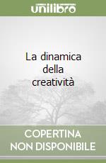 La dinamica della creatività libro