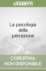 La psicologia della percezione