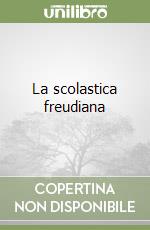 La scolastica freudiana