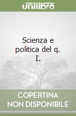 Scienza e politica del q. I. libro