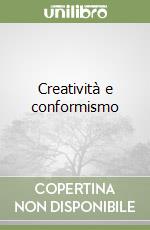 Creatività e conformismo libro