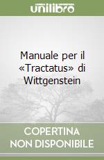 Manuale per il «Tractatus» di Wittgenstein