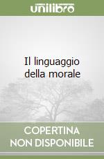 Il linguaggio della morale libro