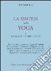 La sintesi dello yoga. Vol. 1: Lo yoga delle opere divine libro di Aurobindo (sri) Mingotti M. (cur.)