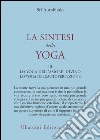 La sintesi dello yoga. Vol. 3: Lo yoga della perfezione di sé libro