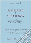 Sette stati di coscienza. Una visione delle possibilità suggerite dagli insegnamenti di Maharishi Mahesh Yogi libro di Campbell Anthony